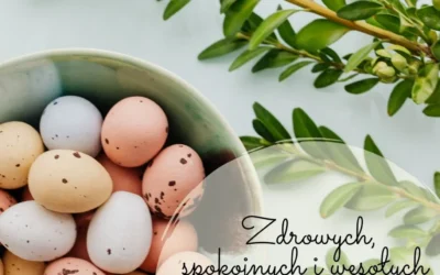 Zdrowych, spokojnych i wesołych Świąt Wielkanocnych